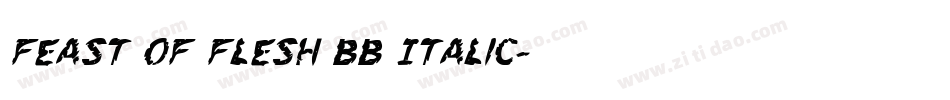 Feast of Flesh BB Italic字体转换
